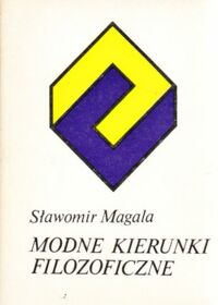 Miniatura okładki Magala Sławomir Modne kierunki filozoficzne. /Filozofia i codzienność/