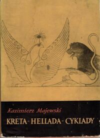 Miniatura okładki Majewski Kazimierz  Kreta. Hellada. Cyklady. U kolebki cywilizacji europejskiej.