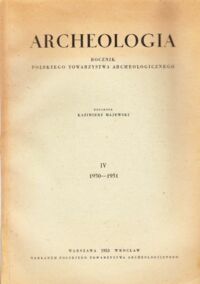 Miniatura okładki Majewski Kazimierz /red./ Archeologia. Rocznik Polskiego Towarzystwa Archeologicznego. IV 1950 - 1951.