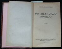 Zdjęcie nr 2 okładki Makuszyński Kornel Po mlecznej drodze. Tom I-III. 
Moje listy. /Bibljoteka Tygodnika Ilustrowanego. Tom XLIX i LIV/