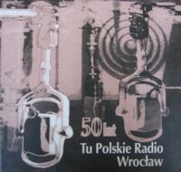 Miniatura okładki Małachowska Helena /zebr./ Tu Polskie Radio Wrocław.