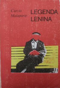 Miniatura okładki Malaparte Curzio Legenda Lenina. /Wyd. oparte na edycji z 1938 r. Tow.Wyd.Rój/