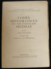 Miniatura okładki Maleczyński Karol (wydał) Kodeks dyplomatyczny Śląska. 
Tom III obejmujący lata 1221-1227.