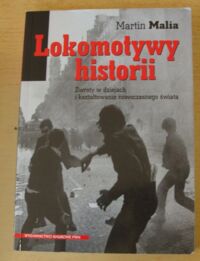 Miniatura okładki Malia Martin Lokomotywy historii. Zwroty w dziejach i kształtowanie nowoczesnego świata.