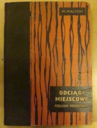 Miniatura okładki Malicki Maksymilian Odciągi miejscowe. Poradnik projektanta. 