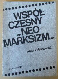 Miniatura okładki Malinowski Antoni Współczesny "neomarksizm".