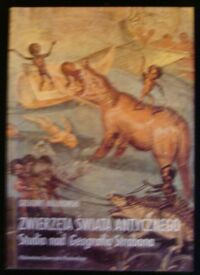 Miniatura okładki Malinowski Gościwit Zwierzęta świata antycznego. Studia nad Geografią Strabona.