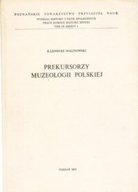 Miniatura okładki Malinowski Kazimierz Prekursorzy muzeologii polskiej.