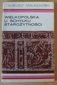 Miniatura okładki Malinowski Tadeusz Wielkopolska u schyłku starożytności.