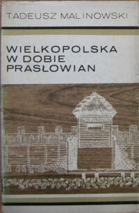 Miniatura okładki Malinowski Tadeusz Wielkopolska w dobie Prasłowian.