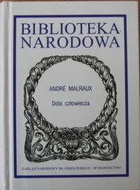 Miniatura okładki Malraux Andre Dola człowiecza. /Seria II. Nr 250/