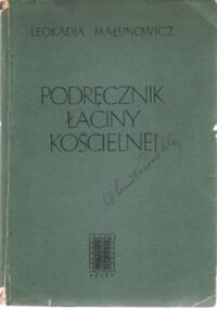 Miniatura okładki Małunowicz Leokadia Podręcznik łaciny kościelnej.