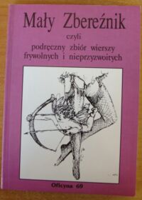 Miniatura okładki  Mały Zbereźnik, czyli podręczny zbiór wierszy frywolnych i nieprzyzwoitych.