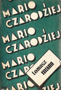 Miniatura okładki Mann Tomasz Mario i czarodziej. Tragiczne przeżycia wakacyjne.