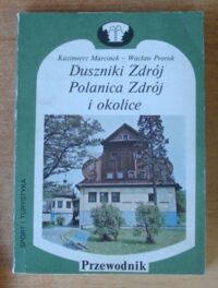 Miniatura okładki Marcinek Kazimierz, Prorok Wacław Duszniki-Zdrój, Polanica Zdrój i okolice. /Biblioteczka Przewodników po Uzdrowiskach i Miejscowościach Wczasowych/