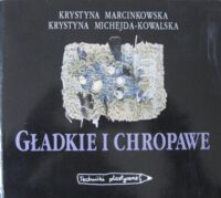 Miniatura okładki Marcinkowska K., Michejda-Kowalska K. Gładkie i chropowate. Techniki plastyczne.