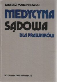 Miniatura okładki Marcinkowski Tadeusz Medycyna sądowa dla prawników.