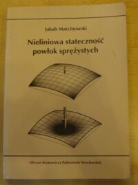 Miniatura okładki Marcinowski Jakub Nieliniowa stateczność powłok sprężystych.