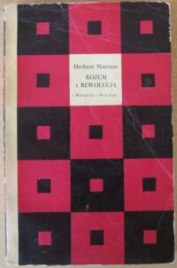 Miniatura okładki Marcuse Herbert Rozum i rewolucja. Hegel a powstanie teorii społecznej.