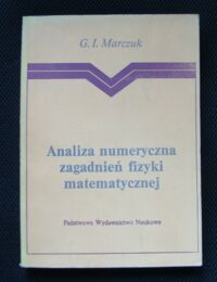 Miniatura okładki Marczuk G.I. Analiza numeryczna zagadnień fizyki matematycznej.