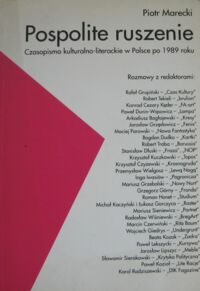 Miniatura okładki Marecki Piotr Pospolite ruszenie. czasopisma kulturalno-literackie w Polsce po 1989 roku. Rozmowy z redaktorami.