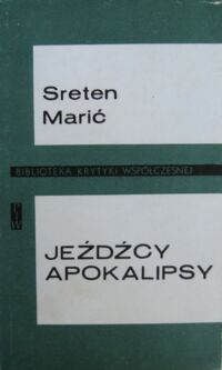 Miniatura okładki Maric Sreten Jeźdźcy Apokalipsy. Wybór esejów. /Biblioteka Krytyki Współczesnej/