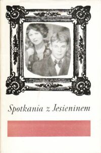 Miniatura okładki Marienhof Anatol, Szneider Ilia Romans z przyjaciółmi. Spotkania z Jesieninem.