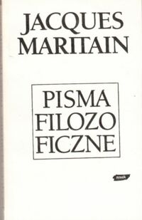 Miniatura okładki Maritain Jacques Pisma filozoficzne.