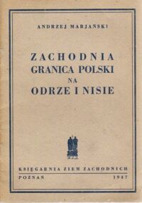 Miniatura okładki Marjański Andrzej Zachodnia granica Polski na Odrze i Nysie.