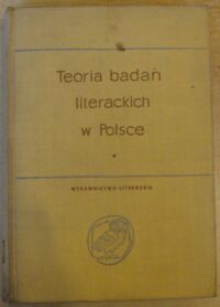 Miniatura okładki Markiewicz Henryk /opr./ Teoria badań literackich w Polsce. Wypisy. Tom I. /Biblioteka Studiów Literackich/