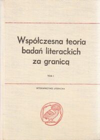 Miniatura okładki Markiewicz Henryk /opr./ Współczesna teoria badań literackich za granicą. Antologia. T.I: Metody stylistyki literackiej. Kierunki ergocentryczne. /Biblioteka Studiów Literackich/