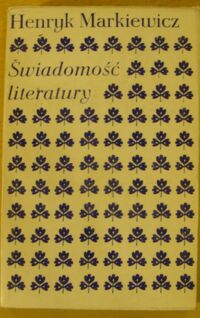 Miniatura okładki Markiewicz Henryk Świadomość literatury. Rozprawy i szkice.