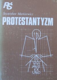 Miniatura okładki Markiewicz Stanisław  Protestantyzm. /Religie Świata/