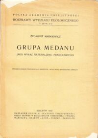 Miniatura okładki Markiewicz Zygmunt Grupa Medanu jako wyraz naturalizmu francuskiego .