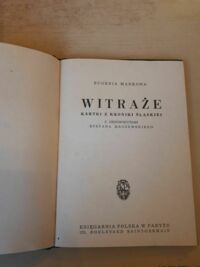 Zdjęcie nr 3 okładki Markowa Eugenia Witraże. Kartki z kroniki śląskiej. Z drzeworytami Stefana Mrożewskiego.