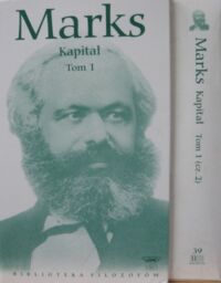 Miniatura okładki Marks Karol Kapitał. Tom I. Krytyka ekonomii politycznej. Księga pierwsza. Proces wytwarzania kapitału. Cz. I/II.