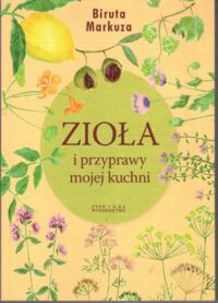 Zdjęcie nr 1 okładki Markuza Biruta Zioła i przyprawy mojej kuchni.