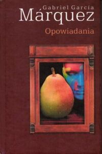 Zdjęcie nr 1 okładki Marquez Gabriel Garcia Opowiadania.