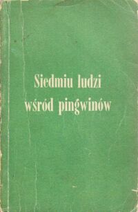 Miniatura okładki Marret Mario Siedmiu ludzi wśród pingwinów. /Naokoło Świata/.