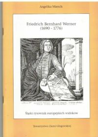 Miniatura okładki Marsch Angelika Friedrich Bernhard Werner (1960-1776). Śląski rytownik europejskich widoków.