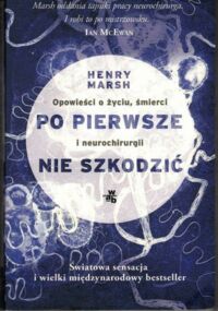 Miniatura okładki Marsh Henry Po pierwsze, nie szkodzić. 