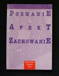 Miniatura okładki Maruszewski Tomasz /red./ Poznanie. Afekt. Zachowanie.