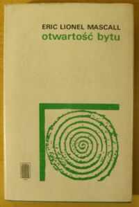 Miniatura okładki Mascall Eric Lionel Otwartość bytu. Teologia naturalna dzisiaj.