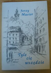 Miniatura okładki Masior Jerzy Tyle cię wszędzie. Wiersze lwowskie.