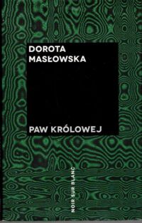 Miniatura okładki Masłowska Dorota Paw królowej.