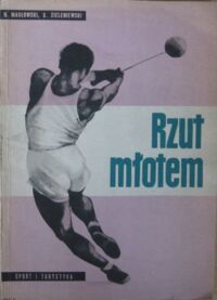 Miniatura okładki Masłowski Bogdan, Zieleniewski Sławomir Rzut młotem. /Seria popularnych podręczników lekkiej atletyki pod red. Jana Mulaka VII/