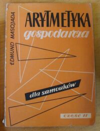 Miniatura okładki Masoja Arytmetyka gospodarcza dla samouków. Część II.