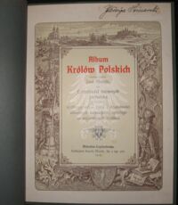 Zdjęcie nr 2 okładki Matejko Jan Album królów polskich. Czterdzieści barwnych portretów z dodaniem krótkiego opisu życia i działalności odnośnych monarchów, opartego na najnowszych źródłach.