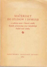 Miniatura okładki  Materiały do studiów i dyskusji z zakresu teorii i historii sztuki, krytyki artystycznej oraz metodologii badań nad sztuką. Rok 6.