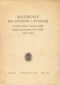 Miniatura okładki  Materiały do studiów i dyskusji z zakresu teorii i historii sztuki, krytyki artystycznej oraz badań nad sztuką. Rok IV. Nr 1(13).